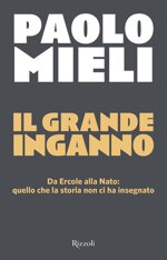 il-grande-inganno-da-ercole-alla-nato-quello-che-la-storia-non-ci-ha-insegnato