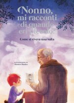 nonno-mi-racconti-di-quando-eri-piccolo-come-si-viveva-una-volta