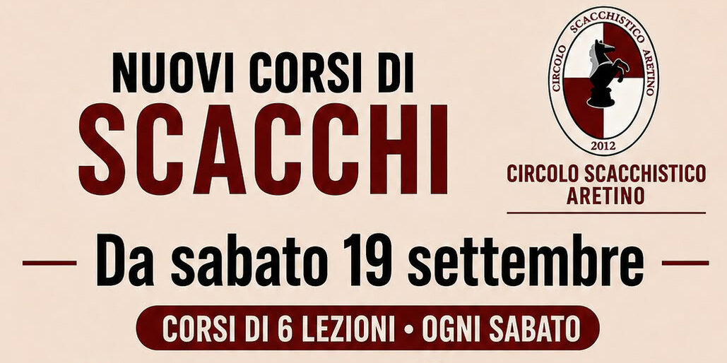 Nuovi Corsi di Scacchi Sabato 19 Settembre Nuovi Corsi di Scacchi Sabato 19 Settembre