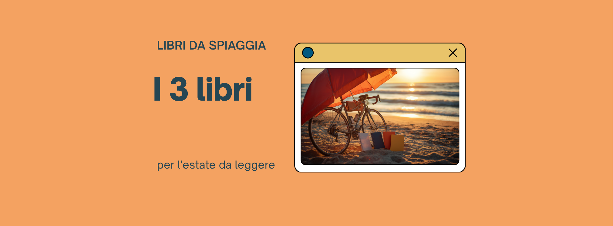I 3 libri da portare sotto l'ombrellone (li ho scritti io, quindi so bene di cosa parlano)