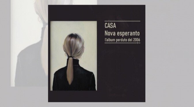 Casa – Nova Esperanto. L’album perduto del 2006