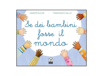 se-dei-bambini-fosse-il-mondo-haider-bucar-jpg se-dei-bambini-fosse-il-mondo-haider-bucar-jpg