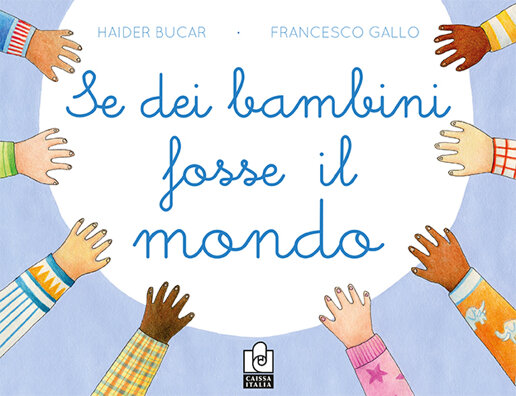 se-dei-bambini-fosse-il-mondo-haider-bucar-albo-bambini.jpg se-dei-bambini-fosse-il-mondo-haider-bucar-albo-bambini.jpg
