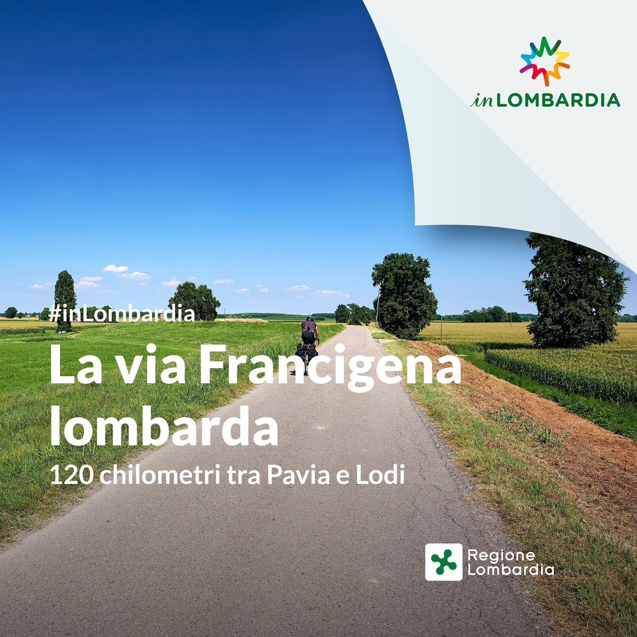 La Via Francigena Lombarda 120km tra Pavia e Lodi La Via Francigena Lombarda 120km tra Pavia e Lodi