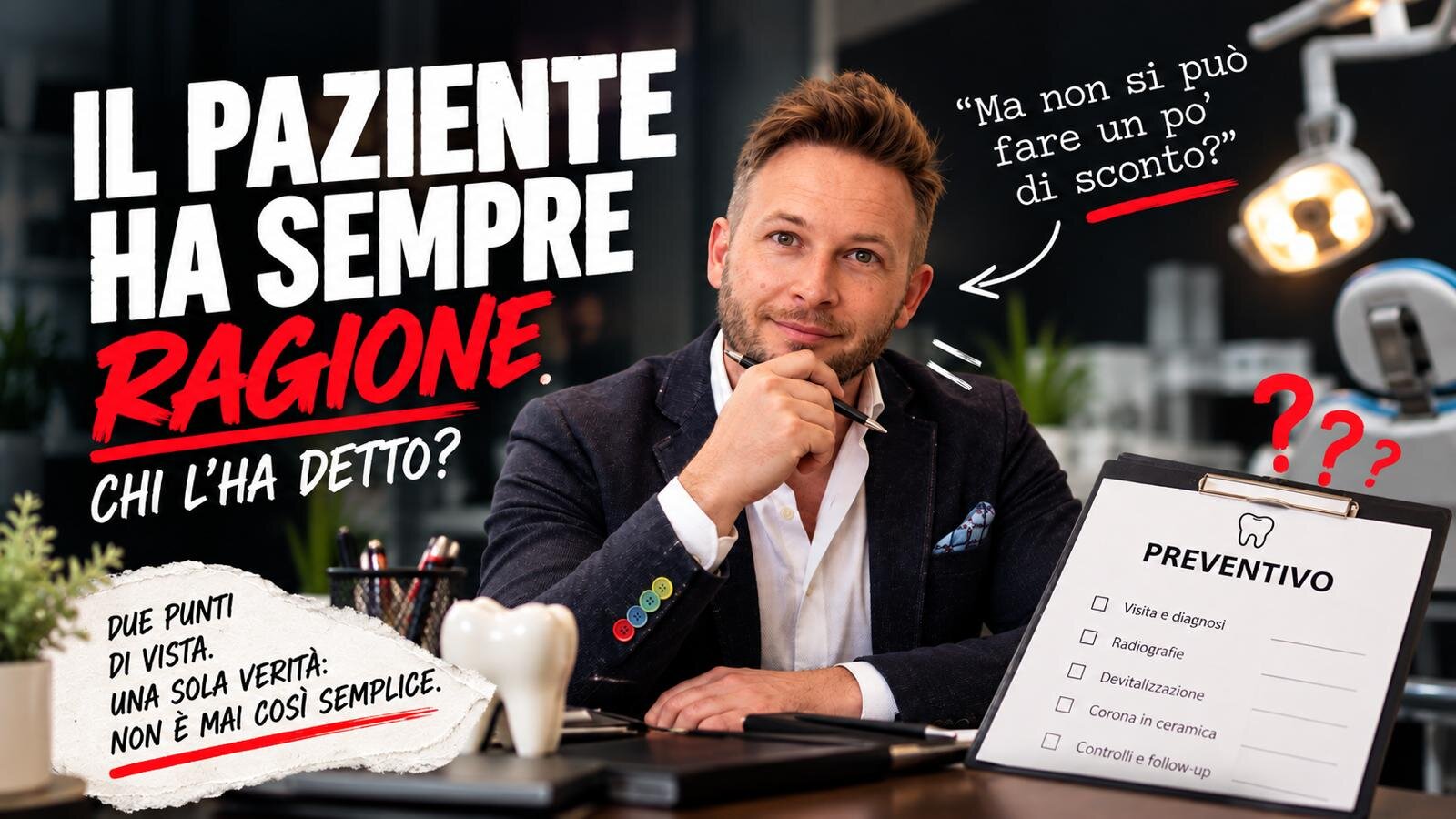 IL PAZIENTE HA SEMPRE RAGIONE !