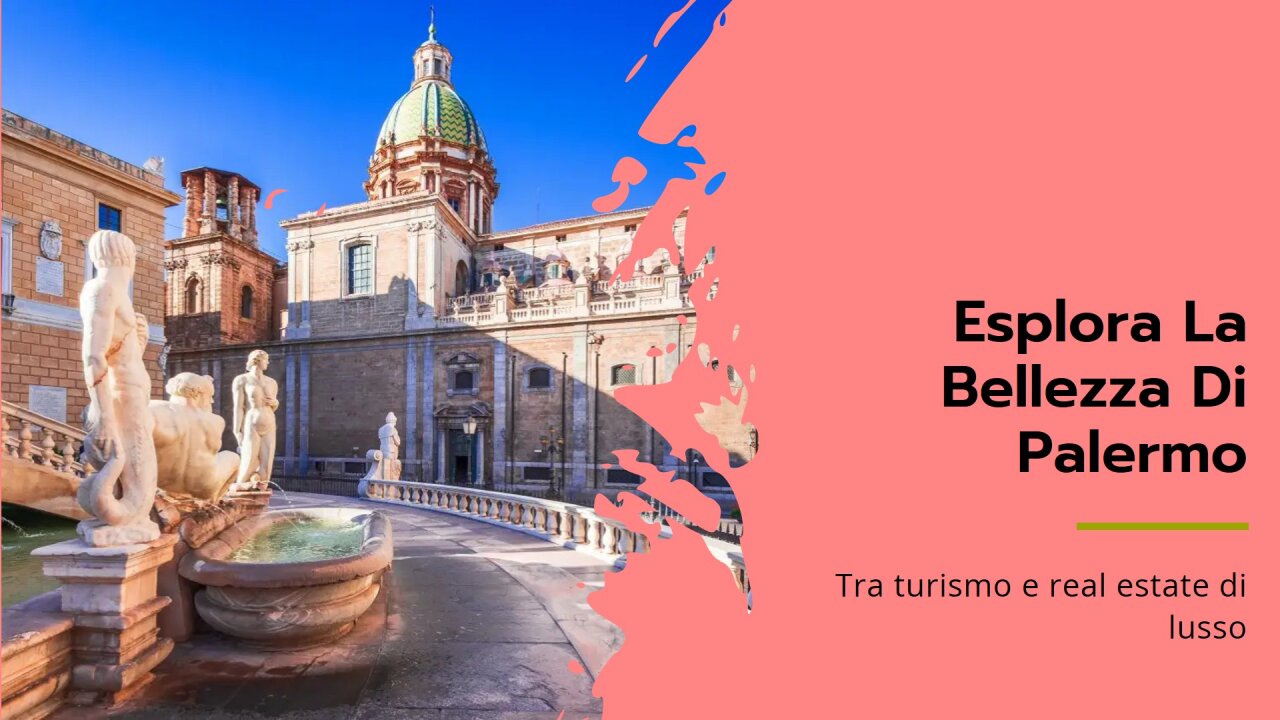 Palermo: Gemma di Sicilia tra Turismo e Real Estate di Lusso