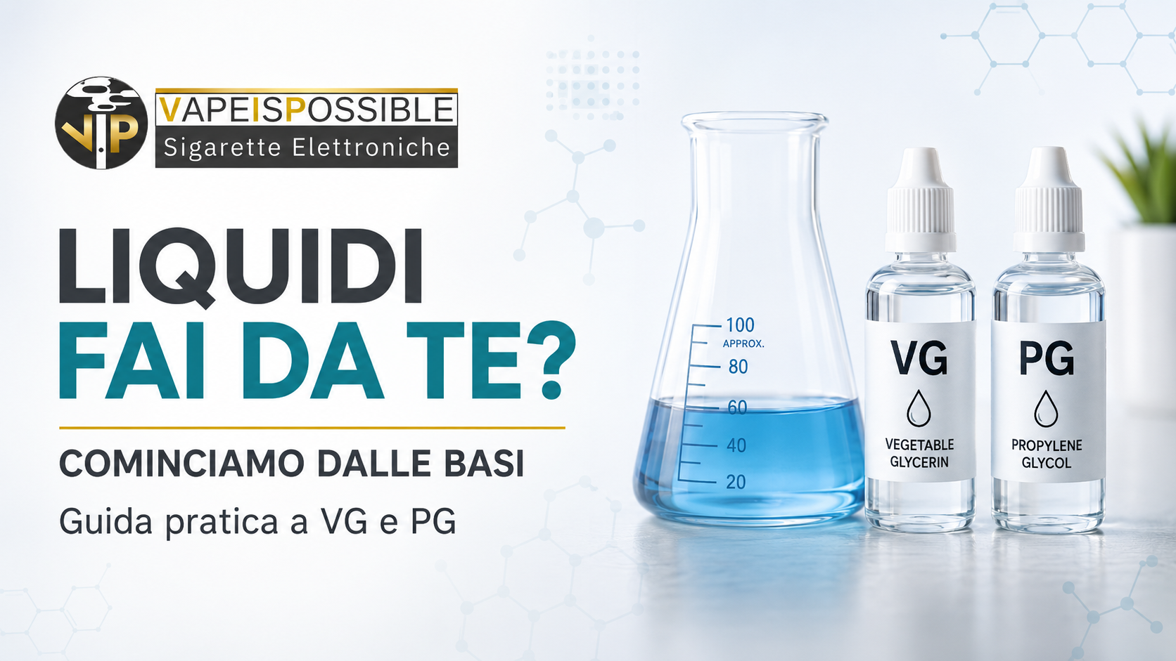 LIQUIDI FAI DA TE? COMINCIAMO DALLE "BASI" LIQUIDI FAI DA TE? COMINCIAMO DALLE "BASI"