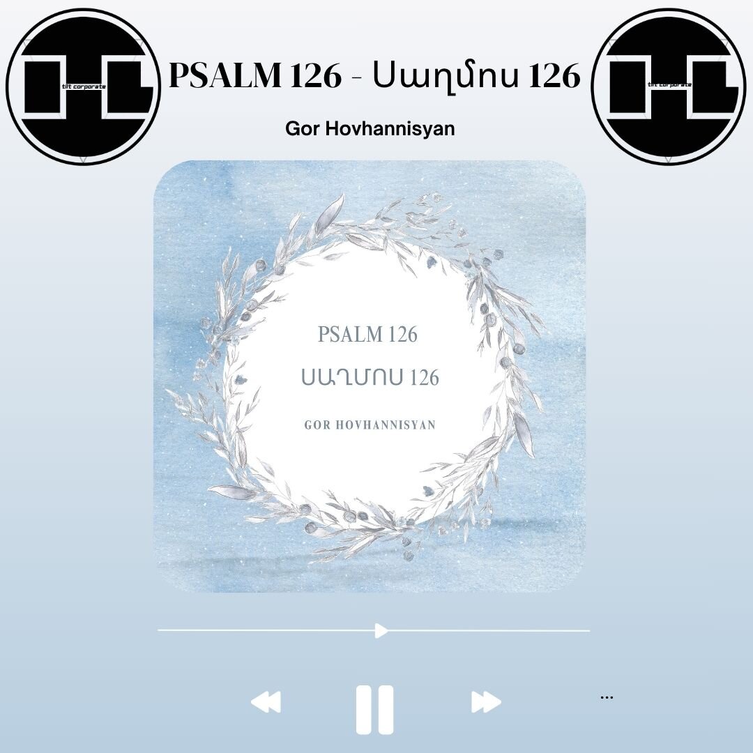 Psalm 126 - Սաղմոս 126 è il nuovo brano di Gor Hovhannisyan!