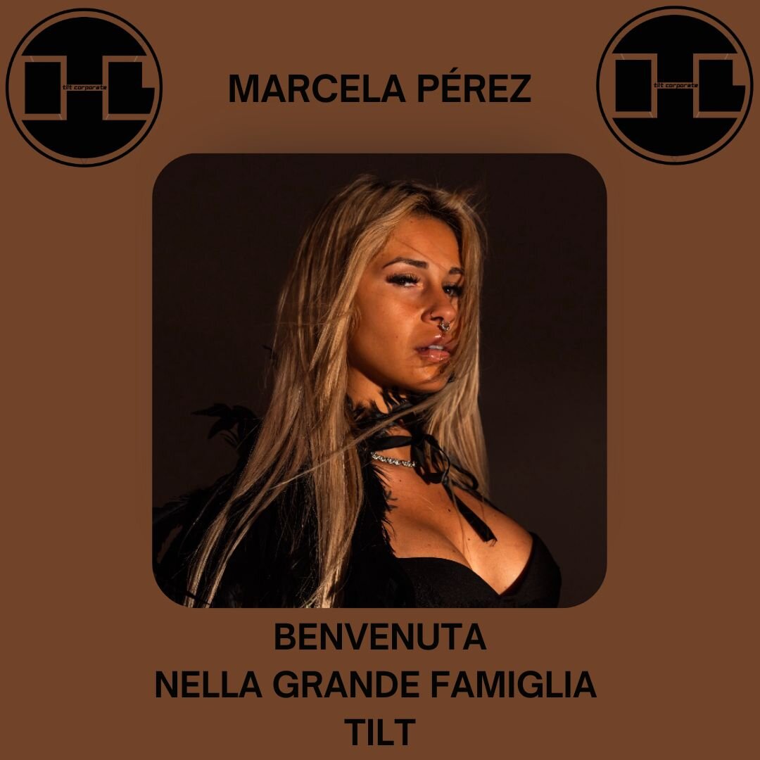 Benvenuta a MARCELA PÉREZ nella Grande Famiglia TILT!!