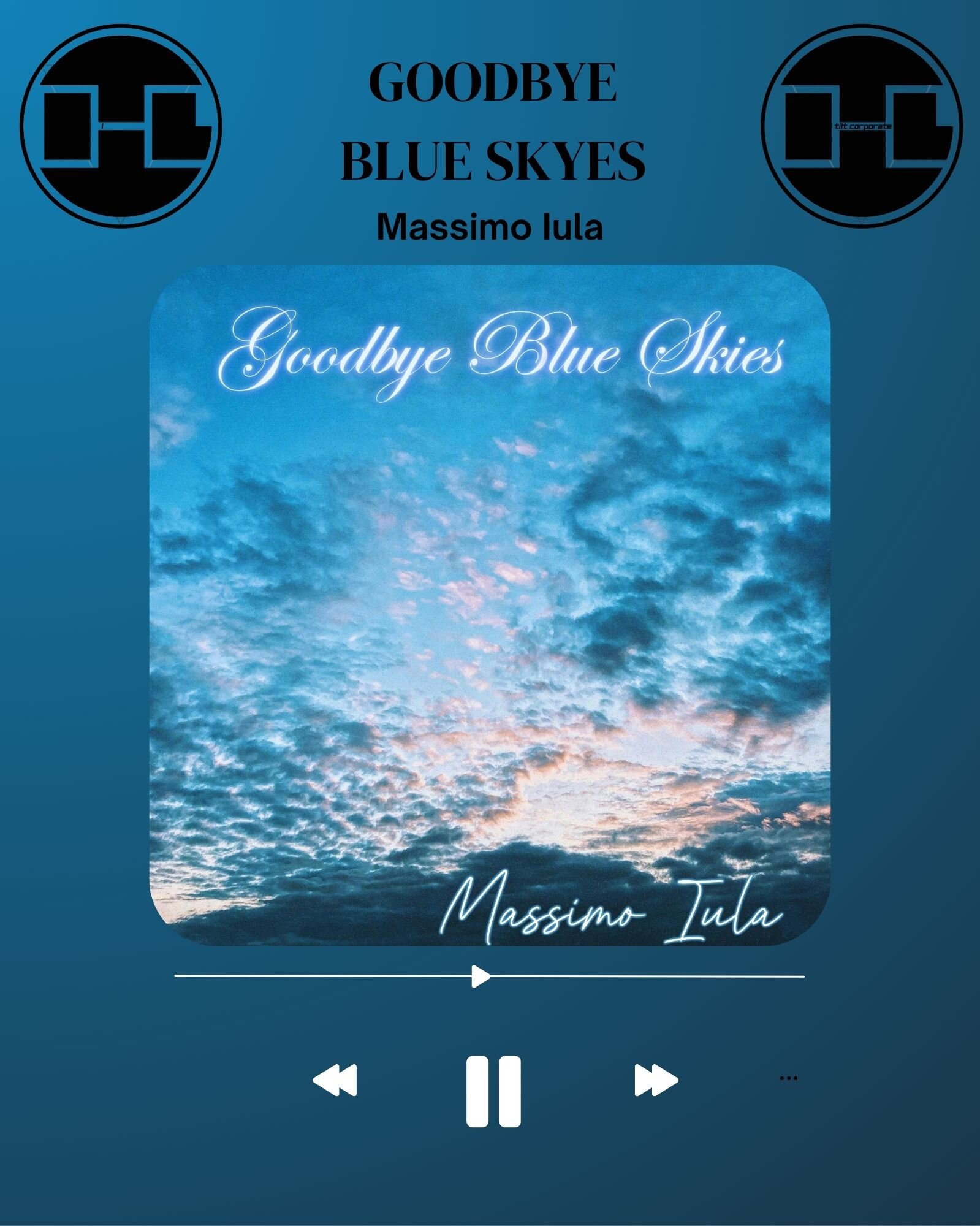 Goodbye Blue Skies è il nuovo singolo di Massimo Iula!