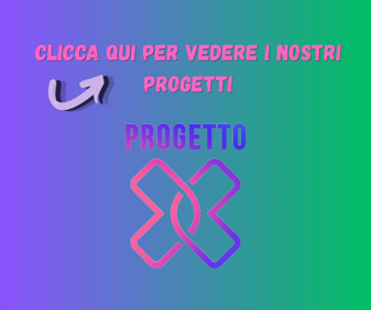 i nostri progetti progetto x
