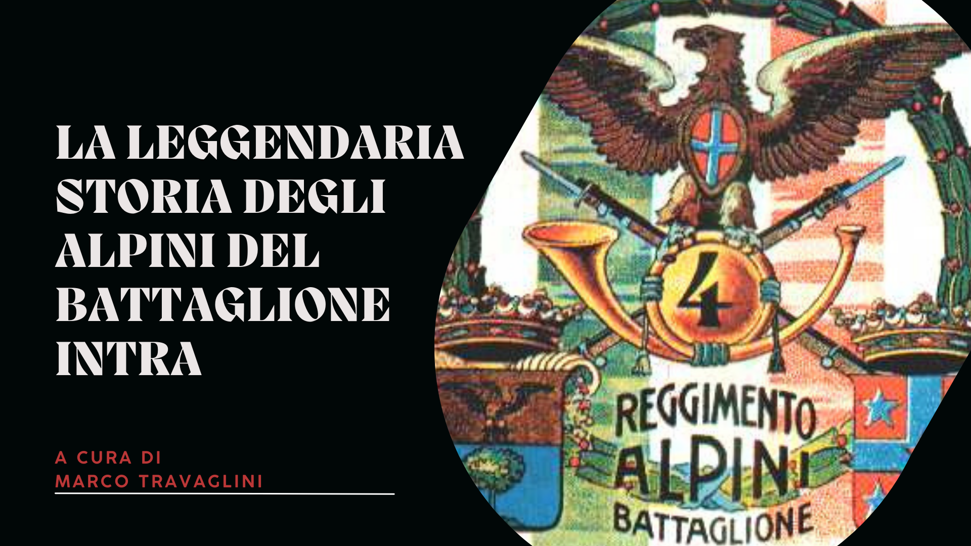 La leggendaria storia degli alpini del Battaglione Intra