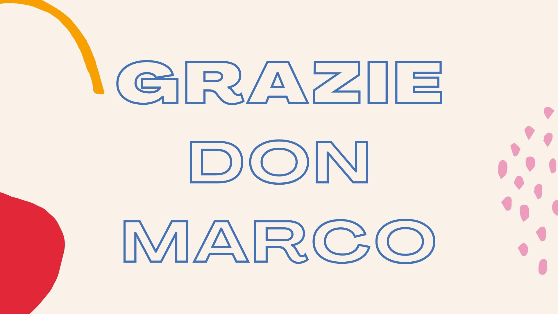 Grazie don Marco Grazie don Marco