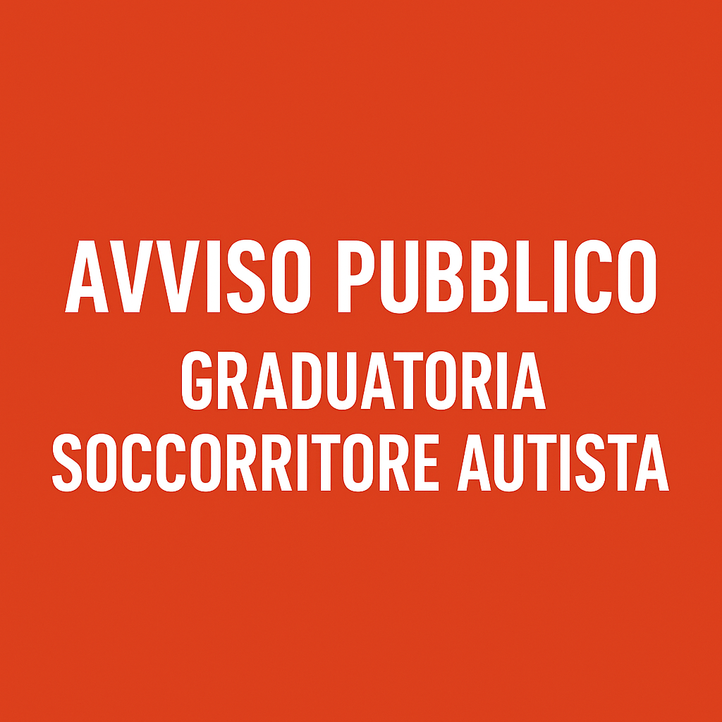 Selezione pubblica per Soccorritore autista (Cat. C1) &ndash; Graduatoria biennale e assunzione a tempo determinato