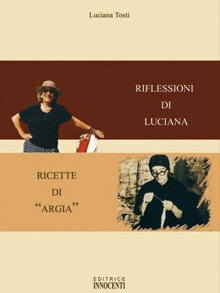Riflessioni di Luciana. Ricette di Argia (2006)