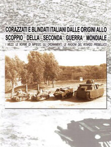 Corazzati e blindati italiani Dal 1903, con l'acquisizione da parte del Regio Esercito della prima autovettura Fiat a motore a be