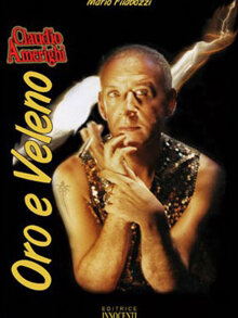 Claudio Amerighi Oro e Veleno Claudio Amerighi, talentuoso artista dalla personalità vivace e creativa, ha intessuto la trama del