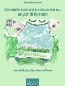 Secondo scienza e coscienza... e un po' di fortuna