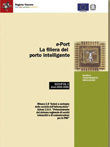 E Port La Filiera del porto intelligente Iniziative per supportare la società dell'informazione e potenziare il sistema regionale di servizi