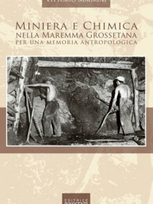 Miniera e chimica nella maremma grossetana (2010)