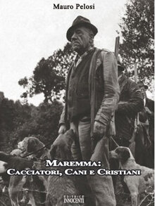 Maremma. Cacciatori, cani e cristiani (2009)