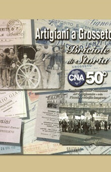 Artigiani a Grosseto Il 19 dicembre 1949, venti artigiani si riunirono in uno studio in via Vinzaglio a Grosseto. Di fro