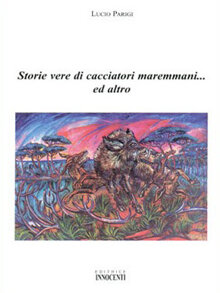 Storie vere di cacciatori maremmani (2002)