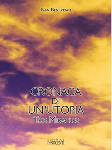 Cronaca di un'utopia. The miracles (2009)