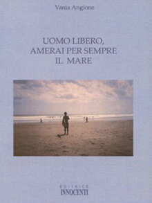 Uomo libero, amerai per sempre il mare (2005)