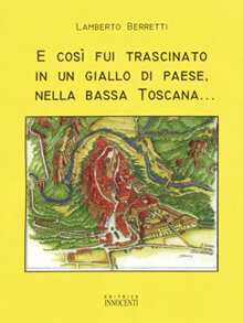 E così fui trascinato in un giallo di paese, nella