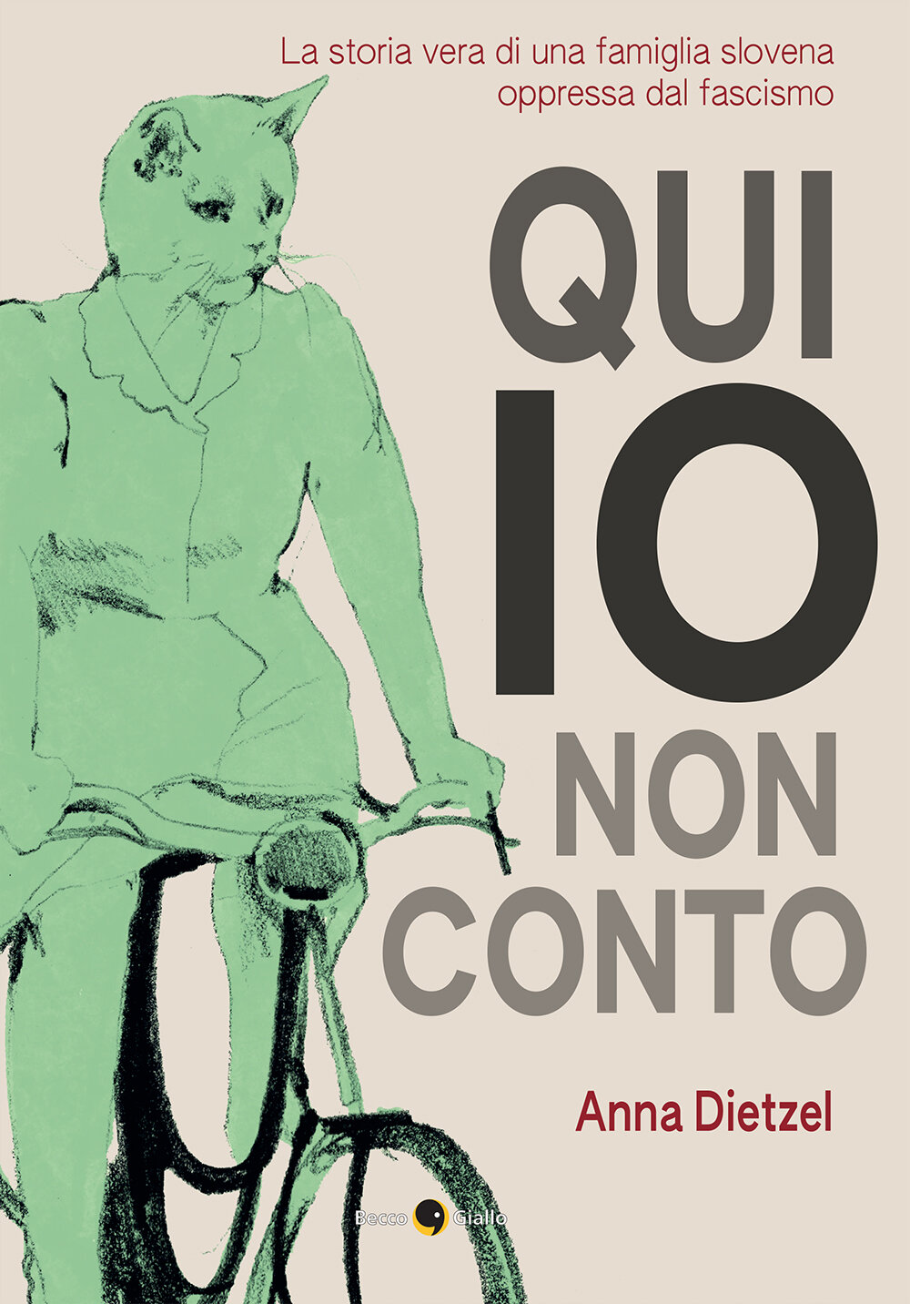 Qui io non conto - Anna Dietzel, Becco Giallo