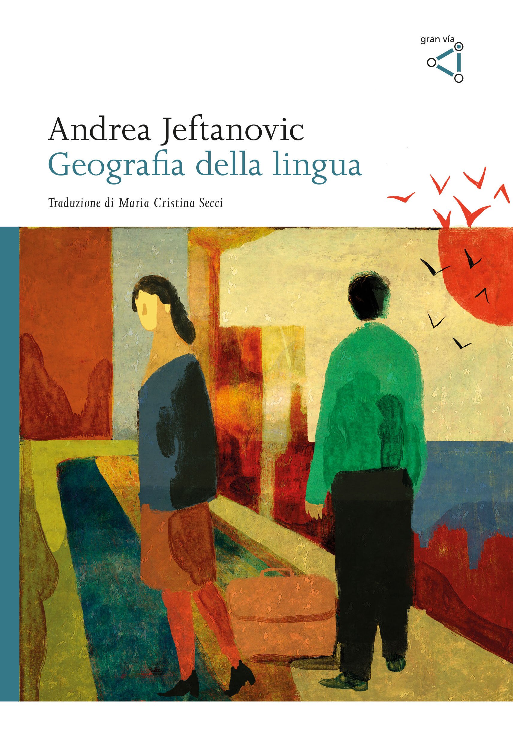 Geografia della lingua – Andrea Jeftanovic, Gran vía Edizioni