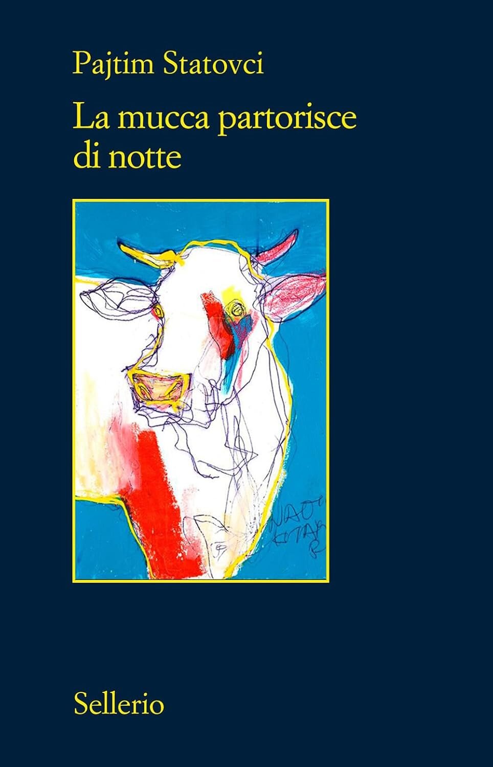 La mucca partorisce di notte - Pajtim Statovci, Sellerio Editore