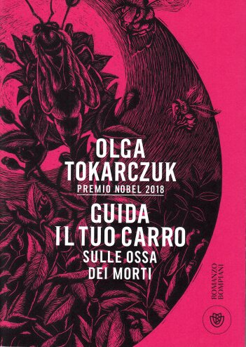 Guida il tuo carro sulle ossa dei morti - Olga Tokarczuk Guida il tuo carro sulle ossa dei morti - Olga Tokarczuk