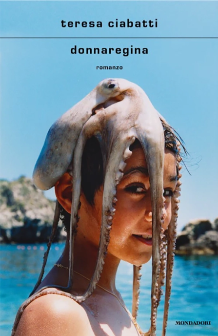 Donnaregina - Teresa Ciabatti, Mondadori