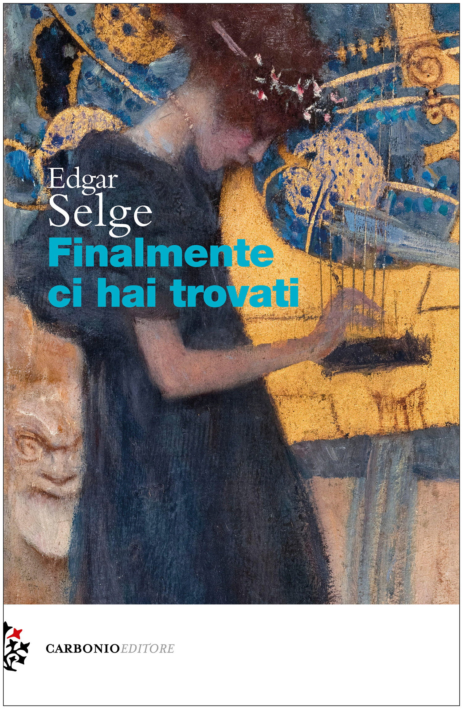 Finalmente ci hai trovati - Edgar Selge, Carbonio Editore