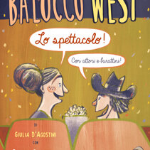 Balocco West Teatro d'attore e di figura per ragazzi.Di Giulia DAgostini con Fabrizio Passerotti.