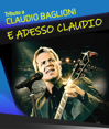 E Adesso Claudio Tributo Baglioni