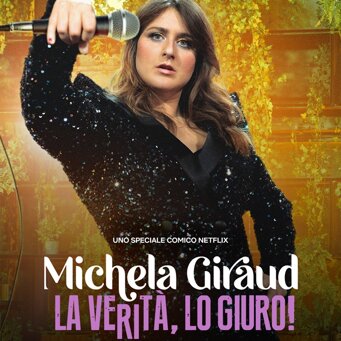 La verità, lo giuro! di Michela Giraud Spettacolo di stand-up comedy di Michela Giraud per Netflix