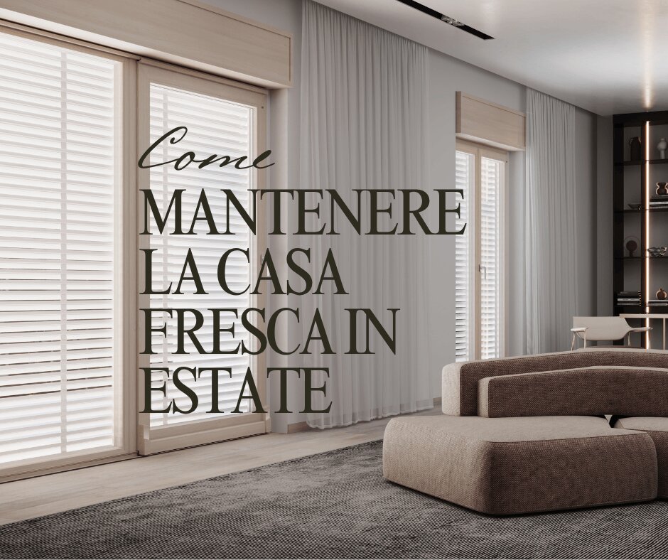Come mantenere la casa fresca in estate