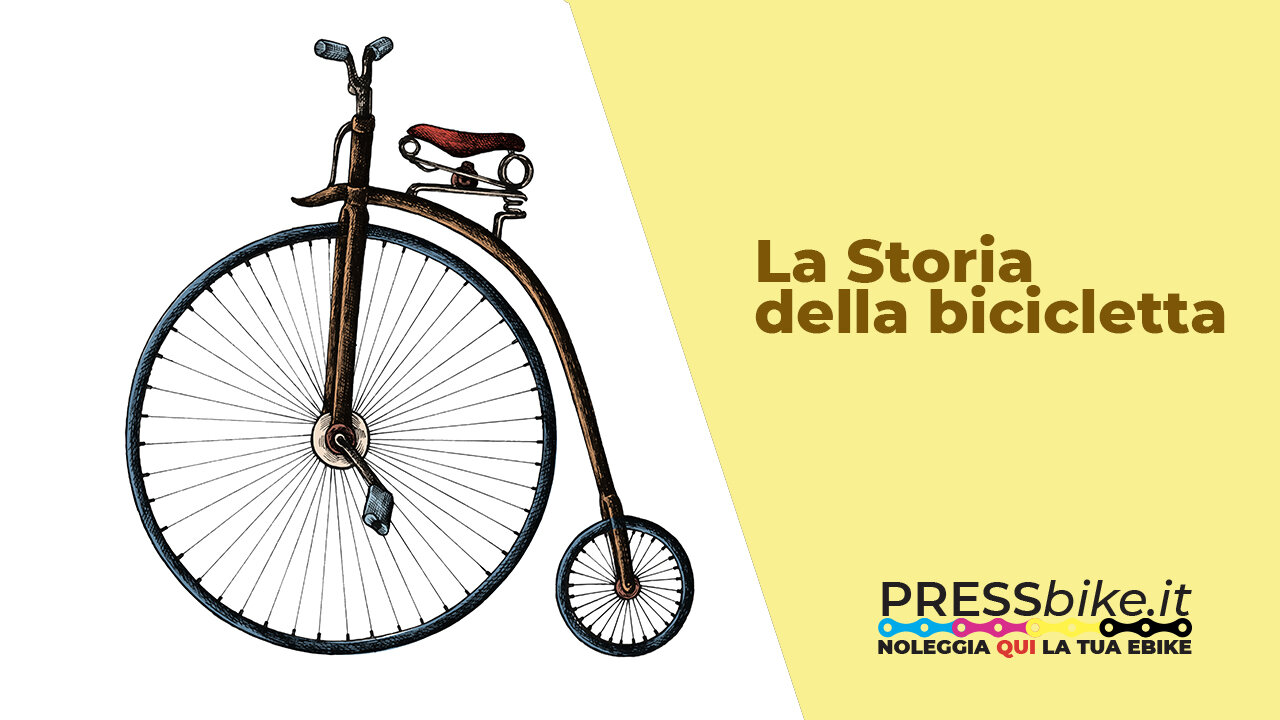 La Storia della Bicicletta La Storia della Bicicletta