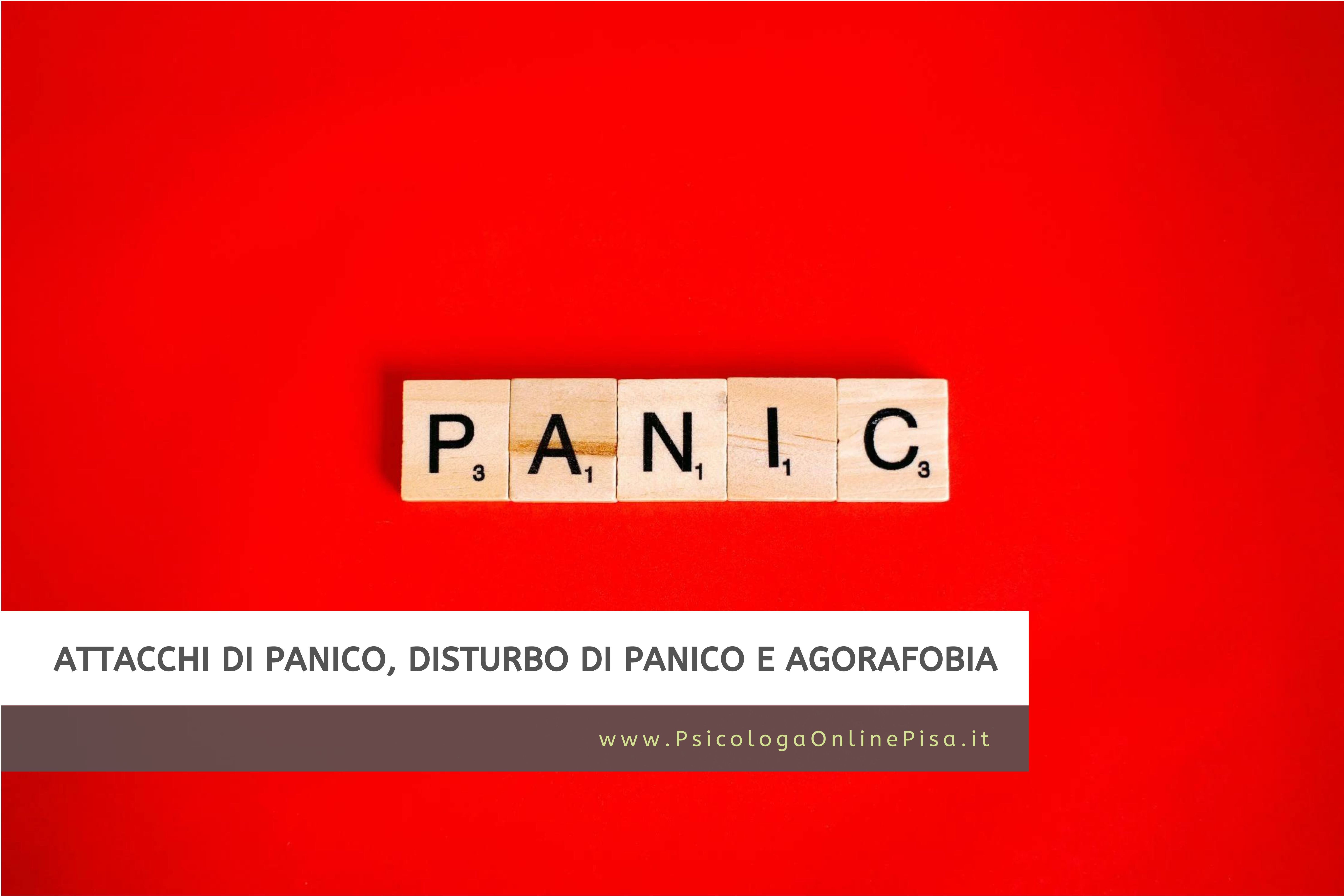 Attacchi di Panico, Disturbo di Panico e Agorafobia
