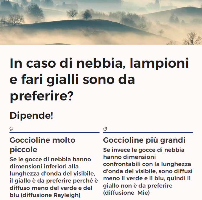 nebbia-fari-gialli.png In caso di nebbia la luce gialla non è sempre quella più efficace