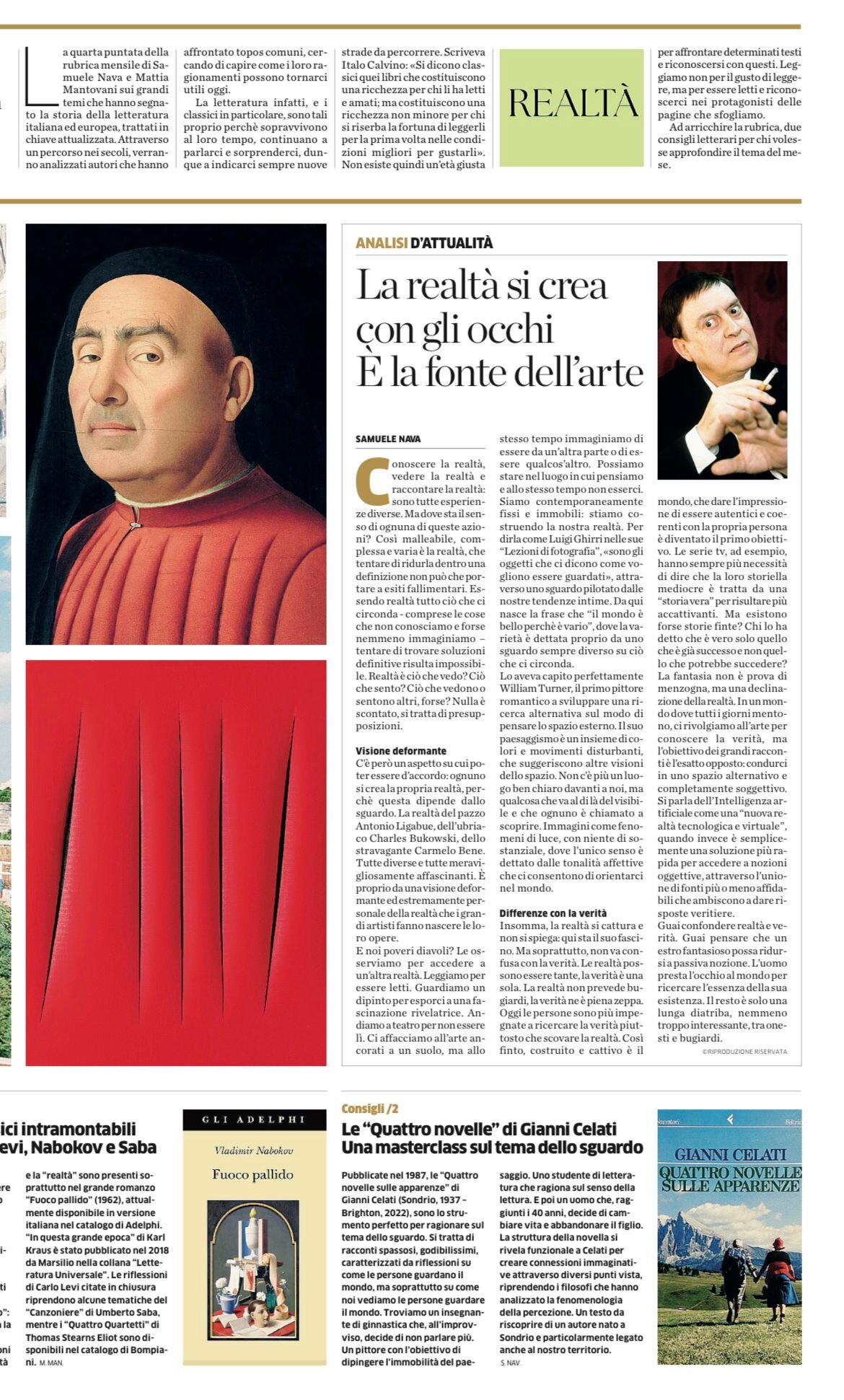 La realt&agrave; si crea con gli occhi. &Egrave; la fonte dell'arte