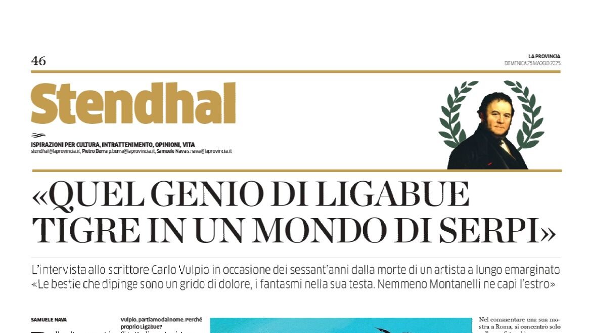 Quel genio di Ligabue, tigre in un mondo di serpi - Intervista a Carlo Vulpio