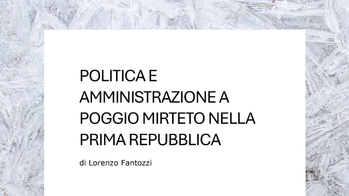 POLITICA E AMMINISTRAZIONE A POGGIO MIRTETO NELLA PRIMA REPUBBLICA