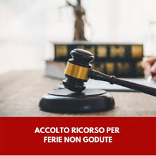 RICORSO PER IL PERSONALE DOCENTE PRECARIO FINALIZZATO AD OTTENERE IL PAGAMENTO DELLE FERIE NON GODUTE