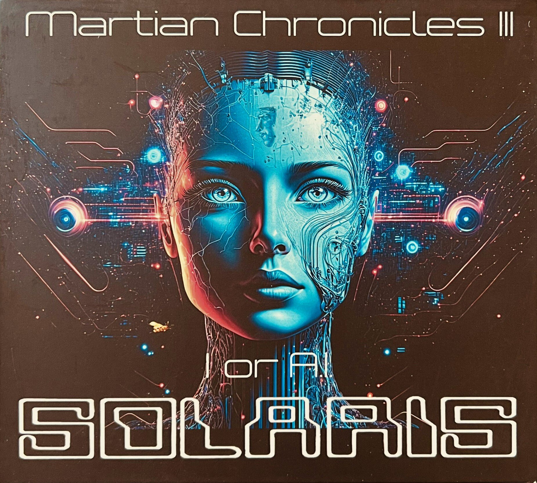 Martian Chronicles III: I Or A.I. dei Solaris