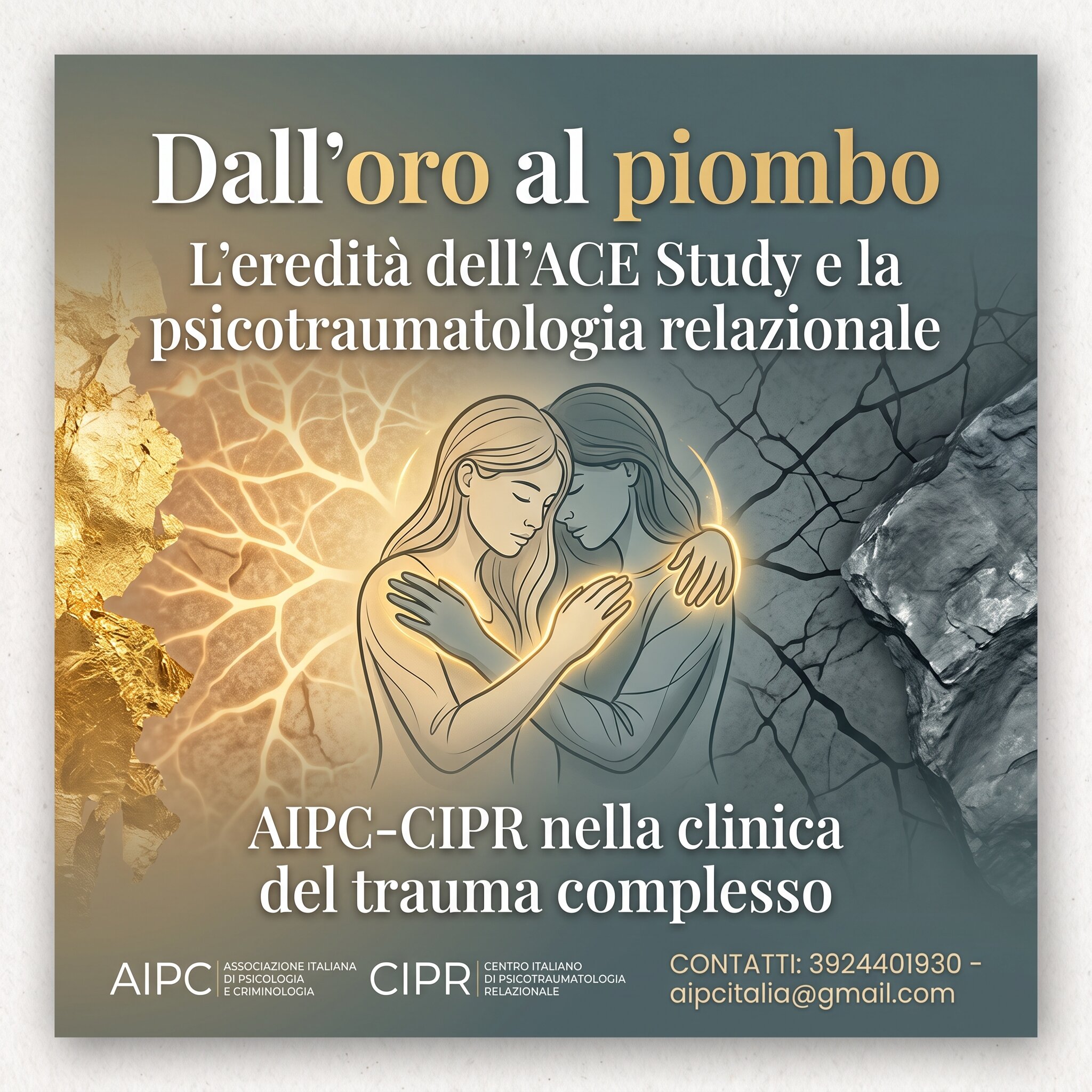 X trilogia dei racconti dell'estate AIPC – CIPR (2026) Dall’oro al piombo: L’eredità dell’ACE Study e la psicotraumatologia relazionale AIPC-CIPR nella clinica del trauma complesso