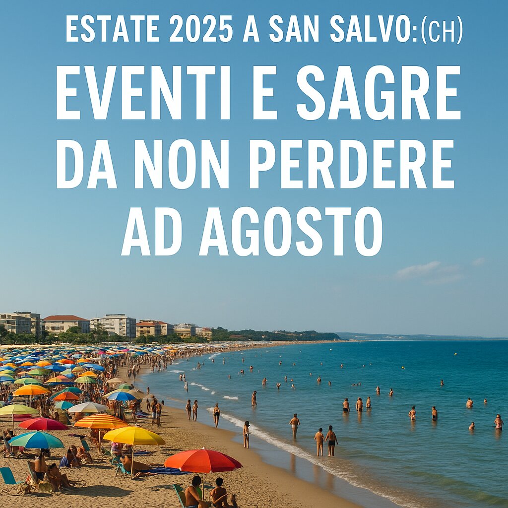 Estate 2025 a San Salvo: gli eventi imperdibili di agosto